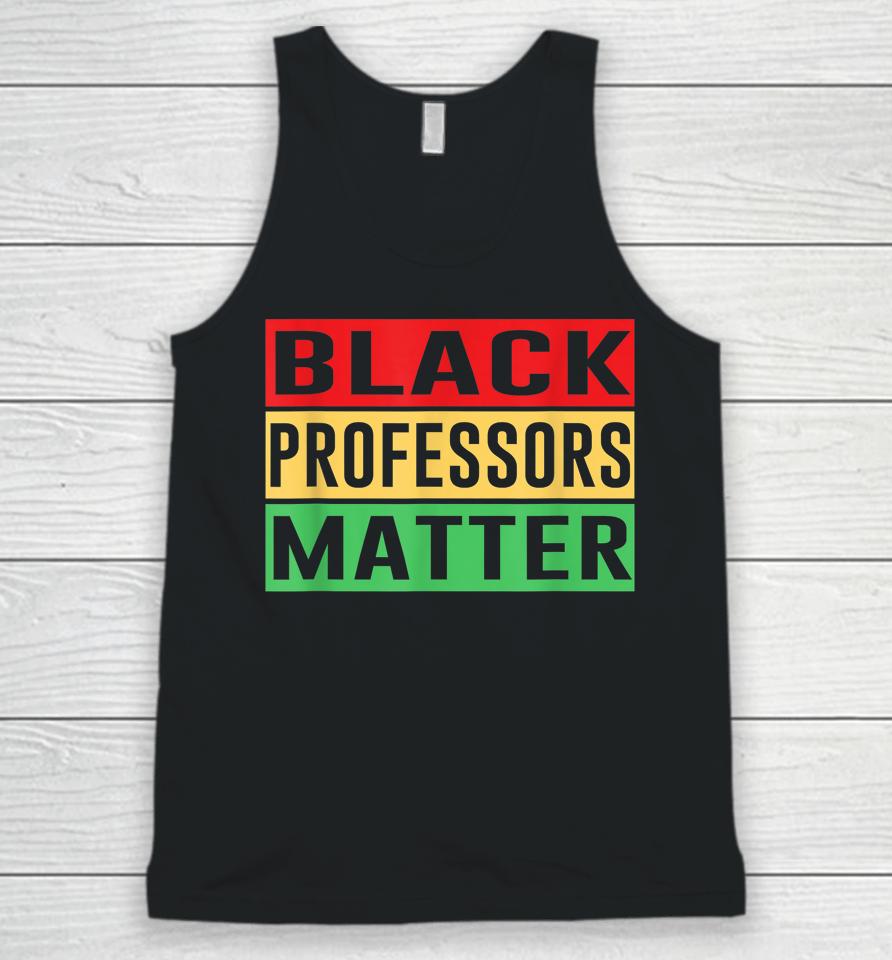 Black Professors Matter Black History Month Africa Pride Unisex Tank Top
