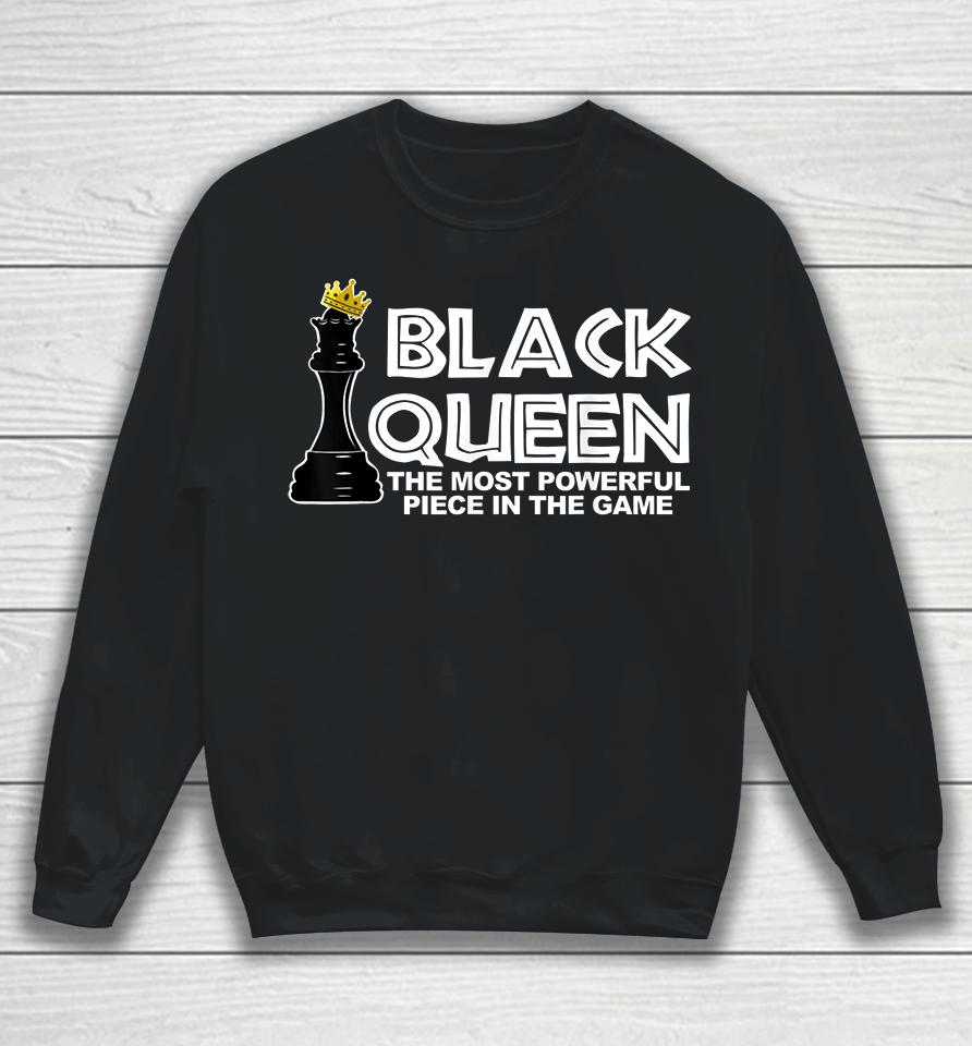 Black Queen The Most Powerful Piece In The The Game Sweatshirt