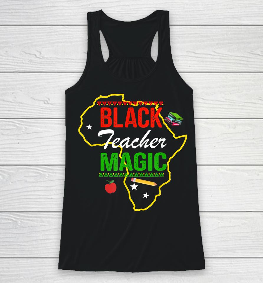 Black Teacher Magic Black History Month Racerback Tank