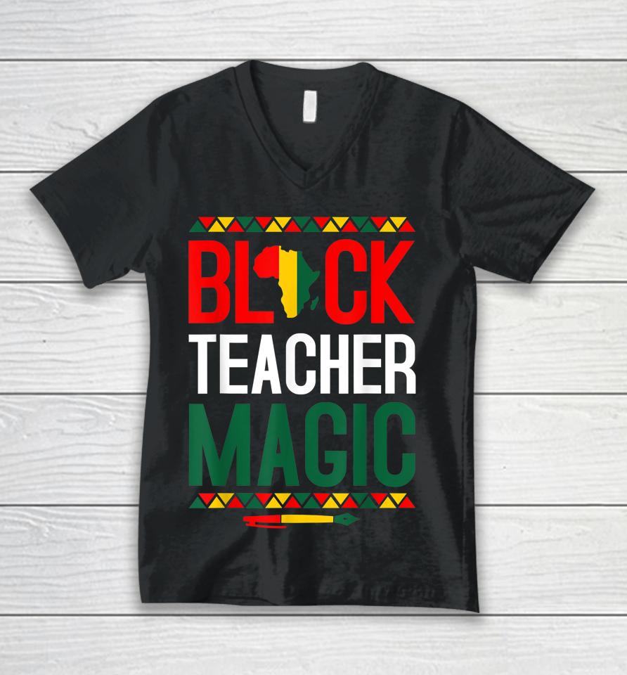 Black Teacher Magic Black History Month Unisex V-Neck T-Shirt