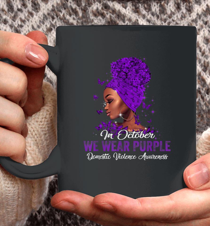 Black Woman In October We Wear Purple Domestic Violence Coffee Mug