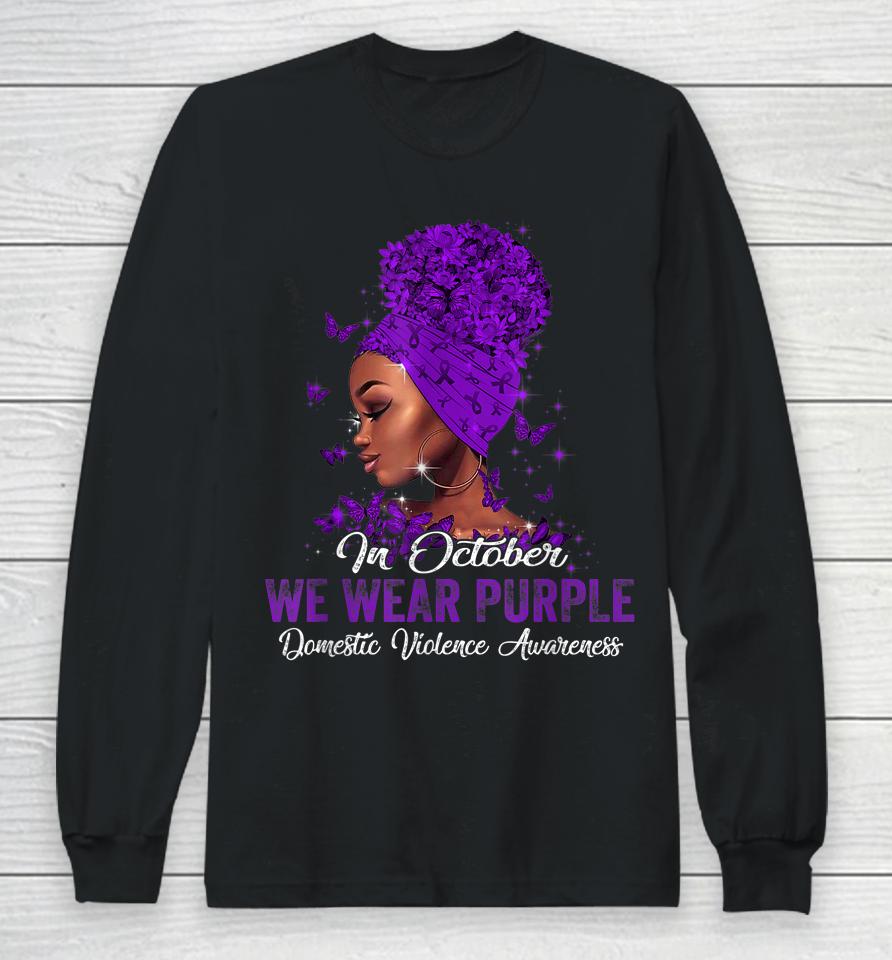 Black Woman In October We Wear Purple Domestic Violence Long Sleeve T-Shirt