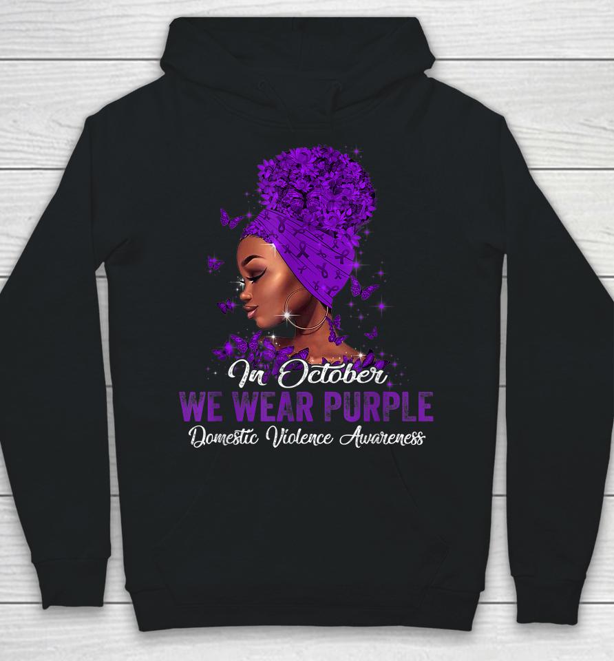 Black Woman In October We Wear Purple Domestic Violence Hoodie