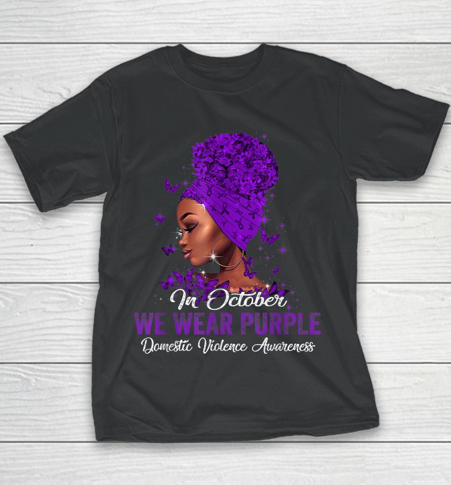 Black Woman In October We Wear Purple Domestic Violence Youth T-Shirt