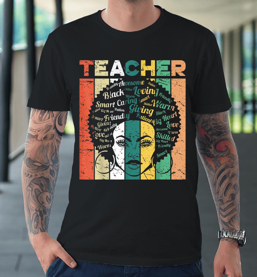 Black Woman Teacher Afro Retro Black History Month Gift Premium T-Shirt