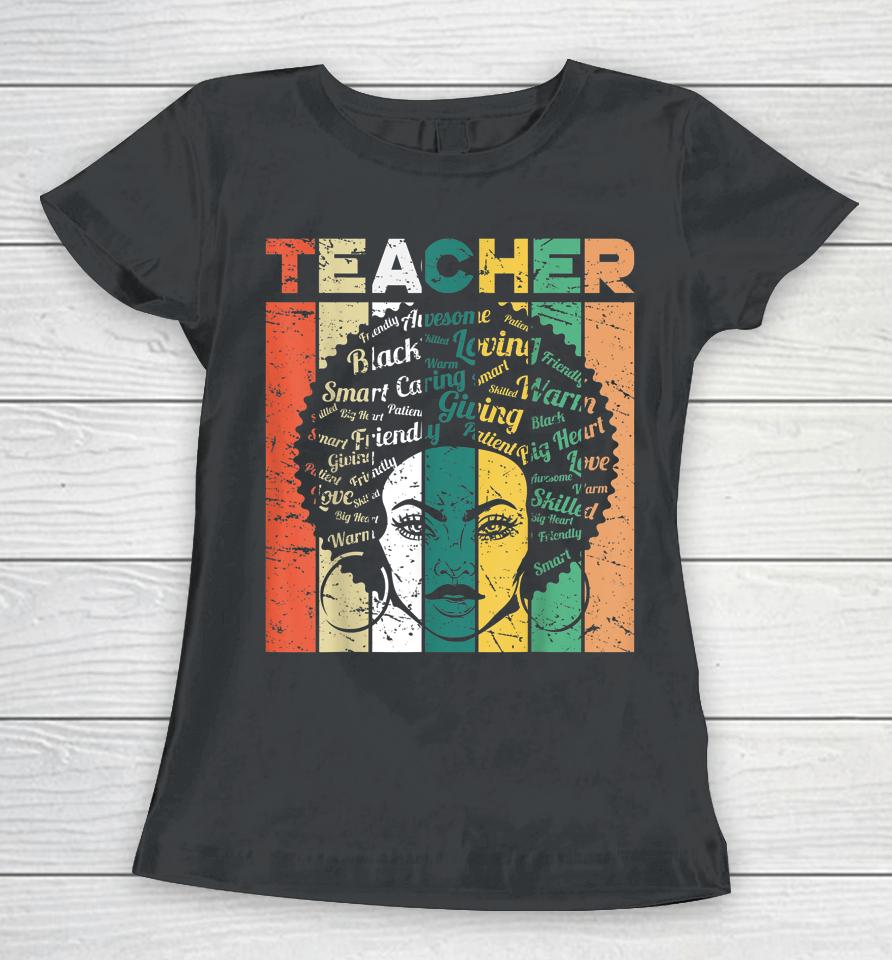 Black Woman Teacher Afro Retro Black History Month Gift Women T-Shirt