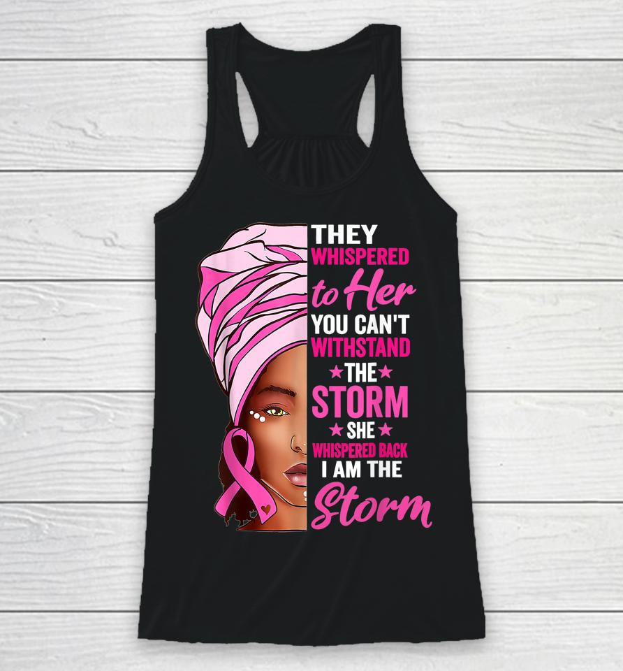 Black Women I Am The Storm Breast Cancer Awareness Ribbon Racerback Tank