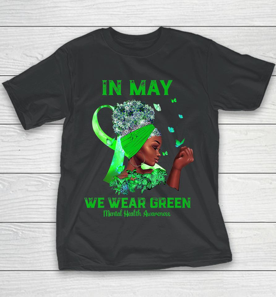 Black Women In May We Wear Green Mental Health Awareness Youth T-Shirt