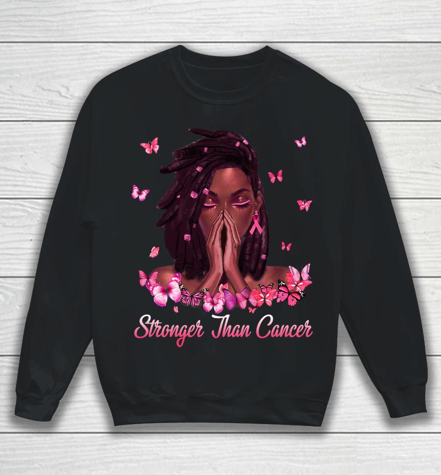 Black Women Melanin Stronger Than Breast Cancer Pink Ribbon Sweatshirt
