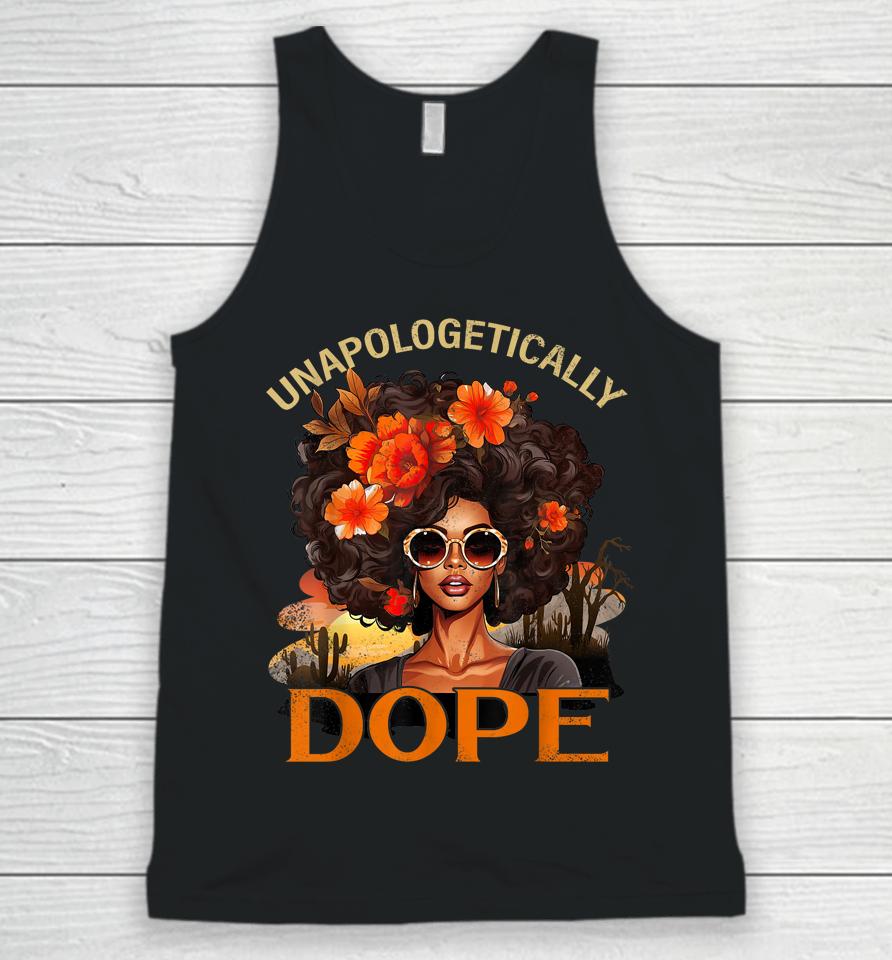Black Women Unapologetically Dope Juneteenth Black History Unisex Tank Top
