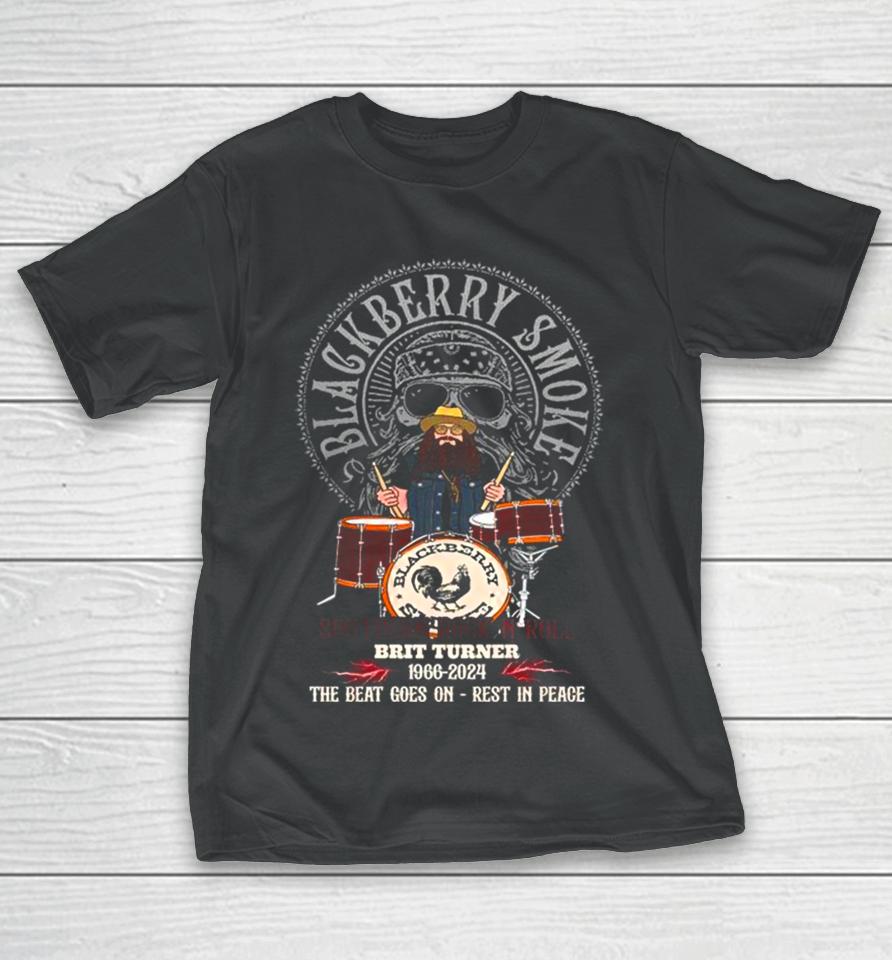 Blackberry Smoke Southern Rock N Roll Brit Turner 1966 2024 The Beat Goes On Rest In Peace T-Shirt