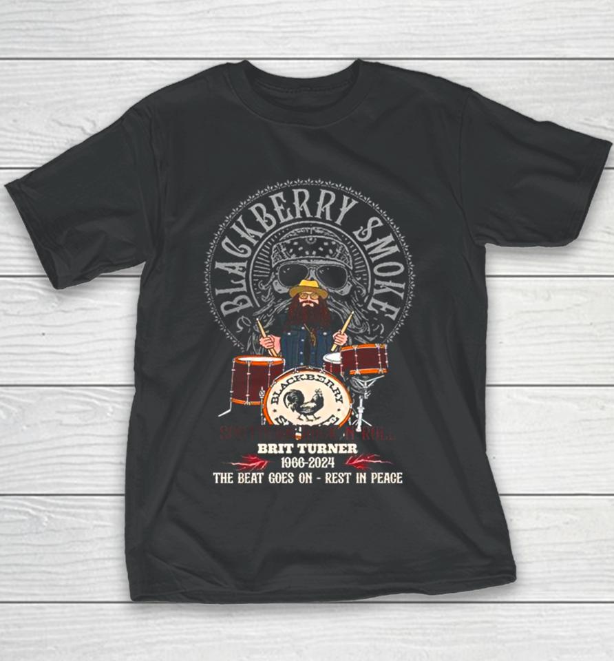 Blackberry Smoke Southern Rock N Roll Brit Turner 1966 2024 The Beat Goes On Rest In Peace Youth T-Shirt