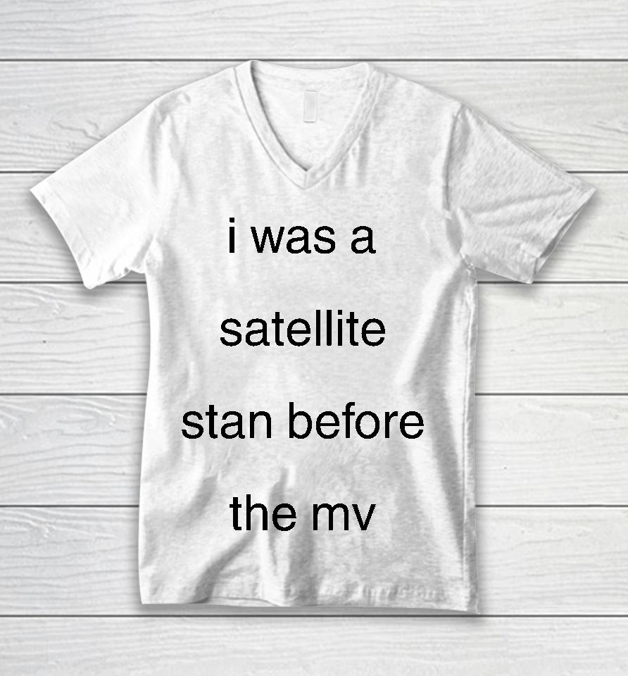 Blackcatrry I Was A Satellite Stan Before The Mv Unisex V-Neck T-Shirt