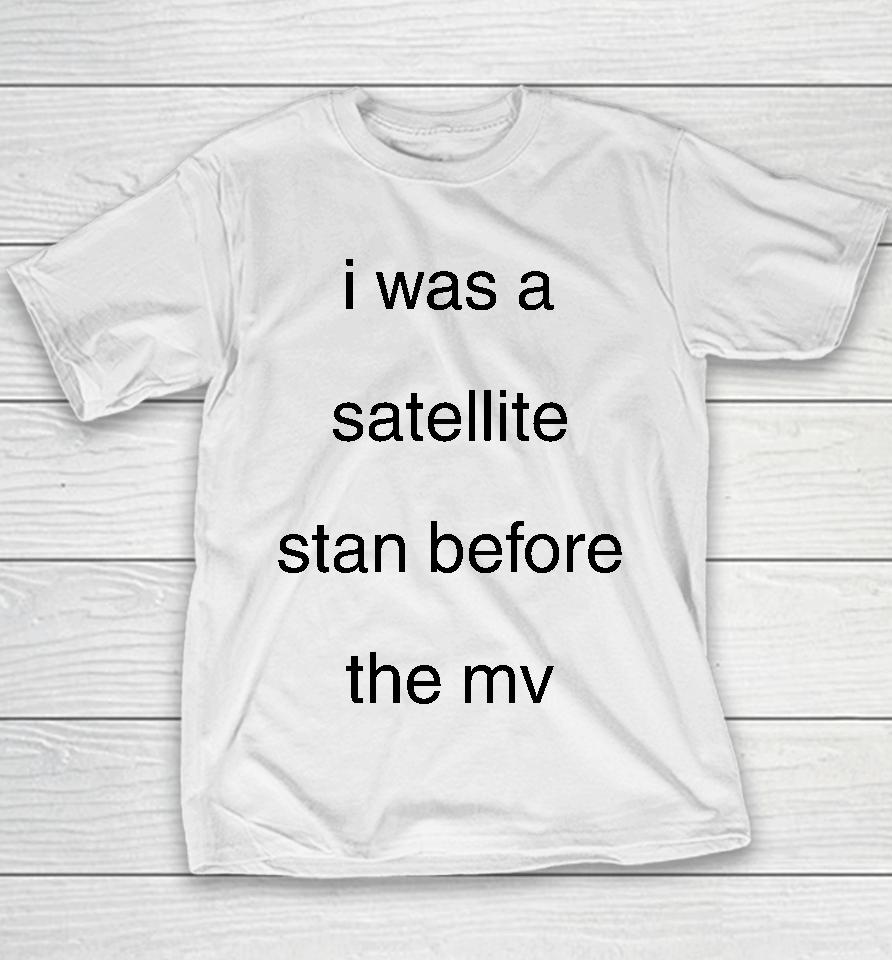 Blackcatrry I Was A Satellite Stan Before The Mv Youth T-Shirt