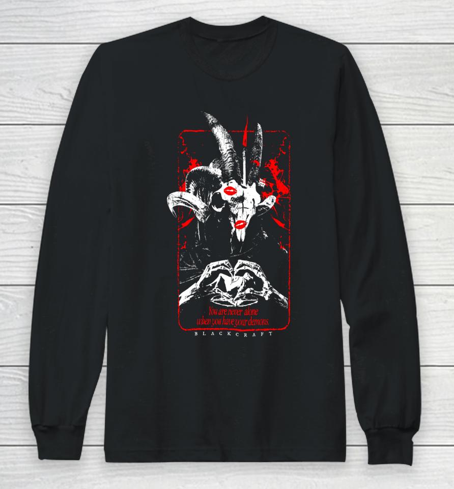 Blackcraftcult You’re Never Alone If You Have Your Demons Long Sleeve T-Shirt