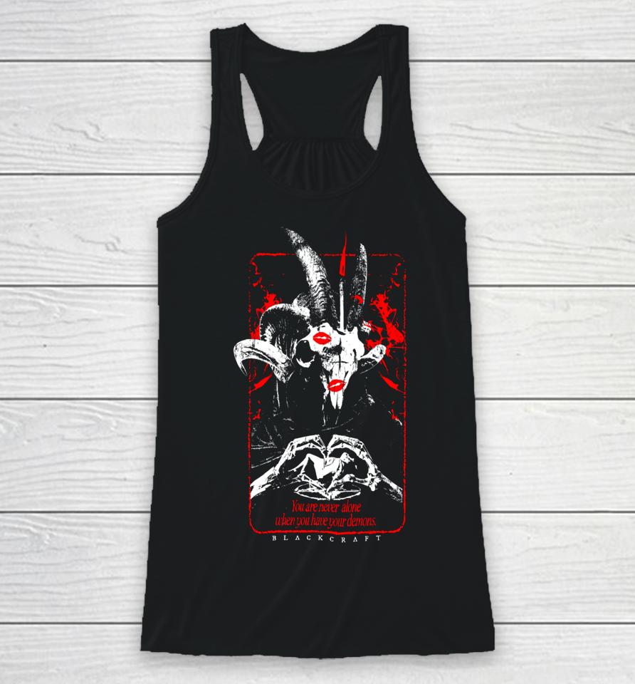 Blackcraftcult You’re Never Alone If You Have Your Demons Racerback Tank
