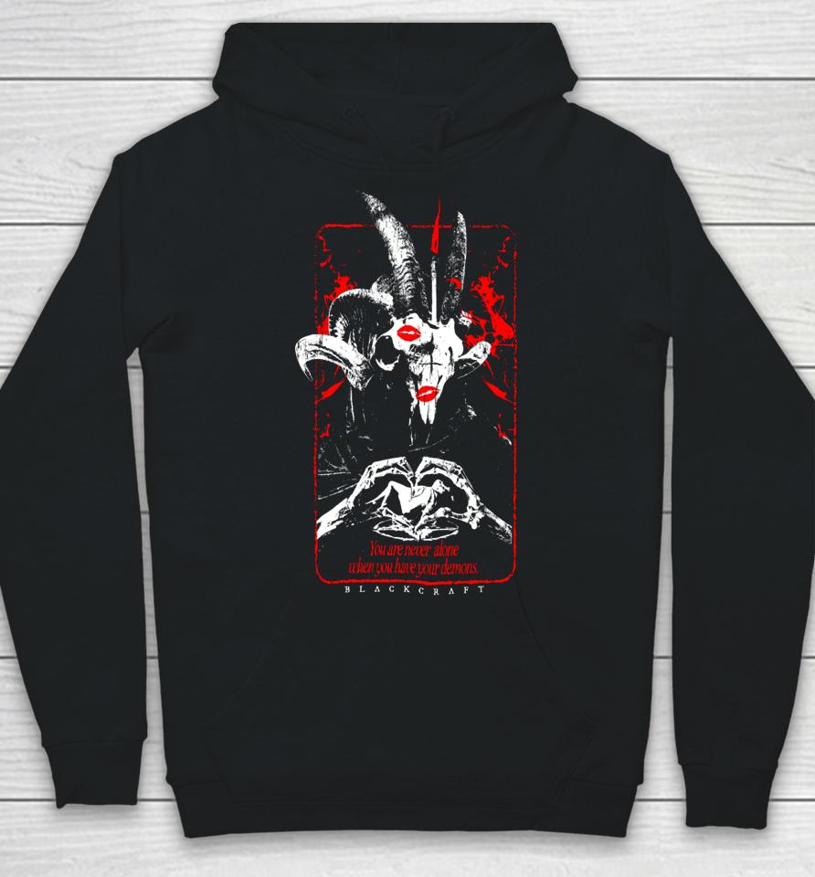 Blackcraftcult You’re Never Alone If You Have Your Demons Hoodie