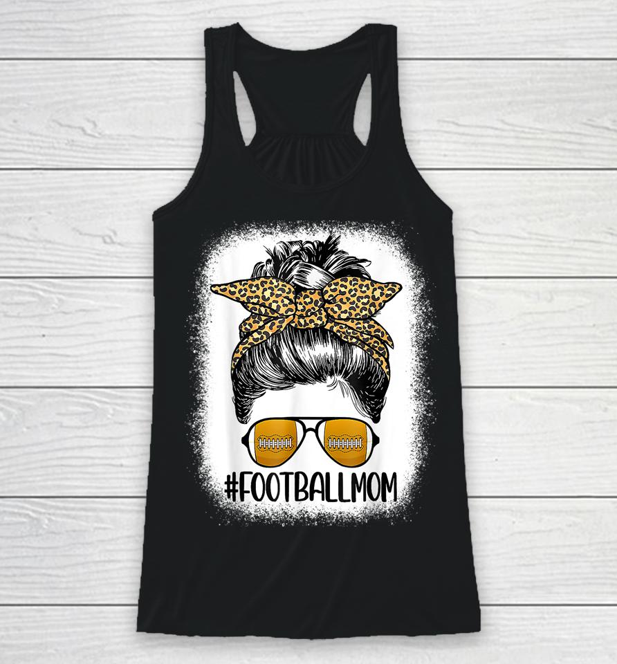 Bleached Football Mom Life With Leopard And Messy Bun Player Racerback Tank