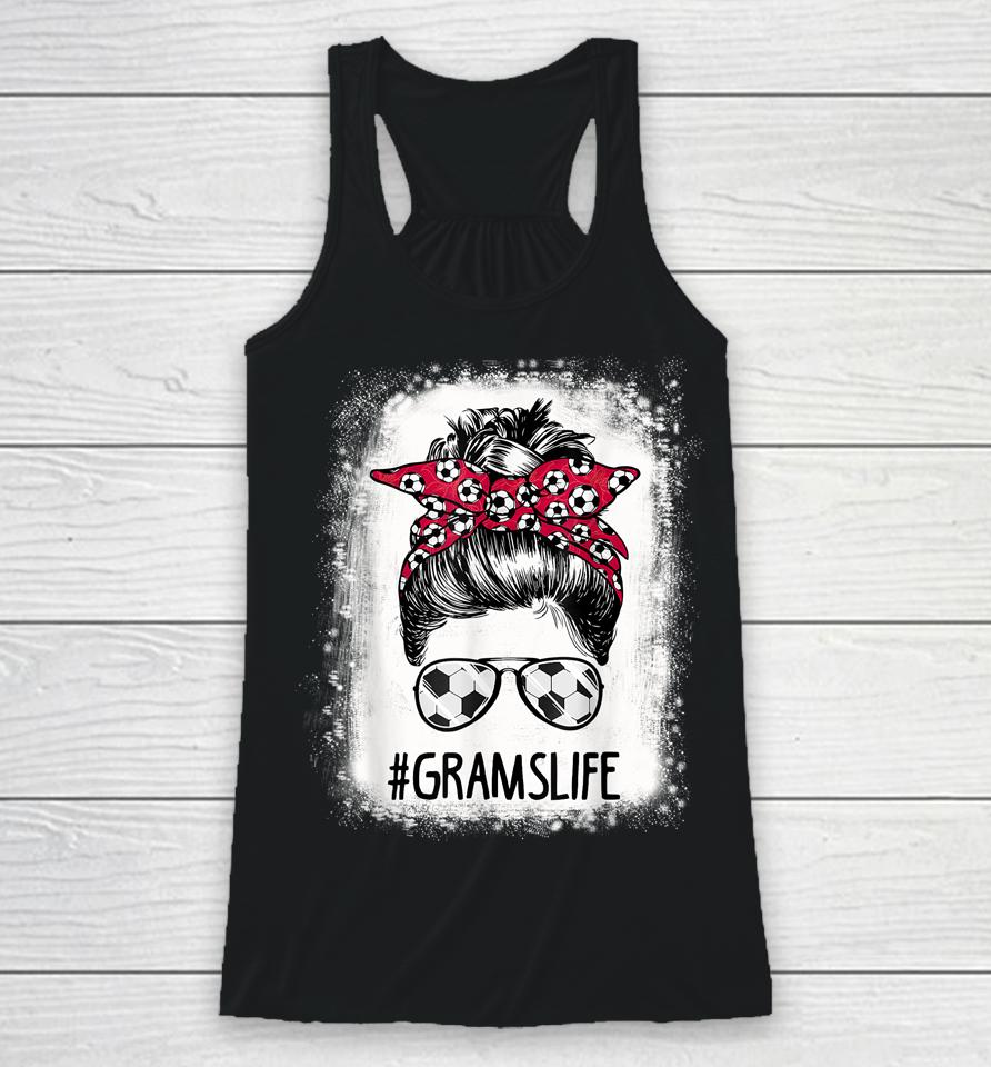 Bleached Grams Life Soccer Aunt Messy Bun Hair Mother's Day Racerback Tank