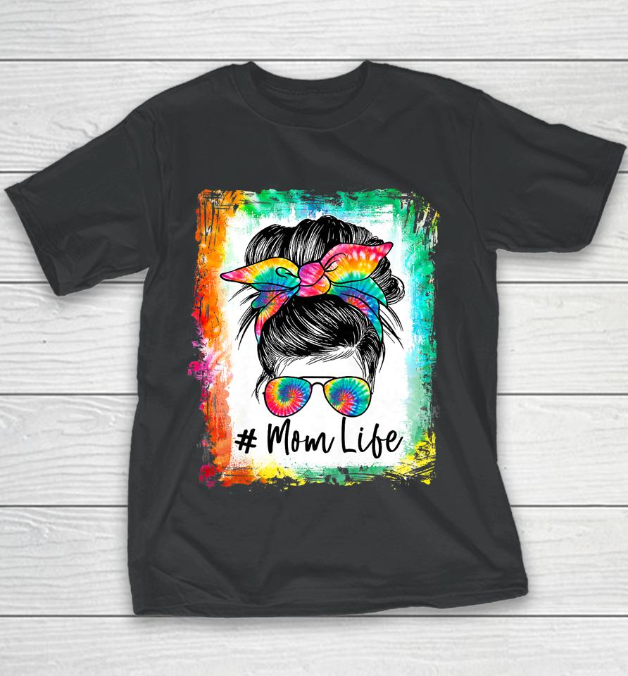 Bleached Mom Life Messy Bun Hair Sunglasses Tie Dye Mother Youth T-Shirt
