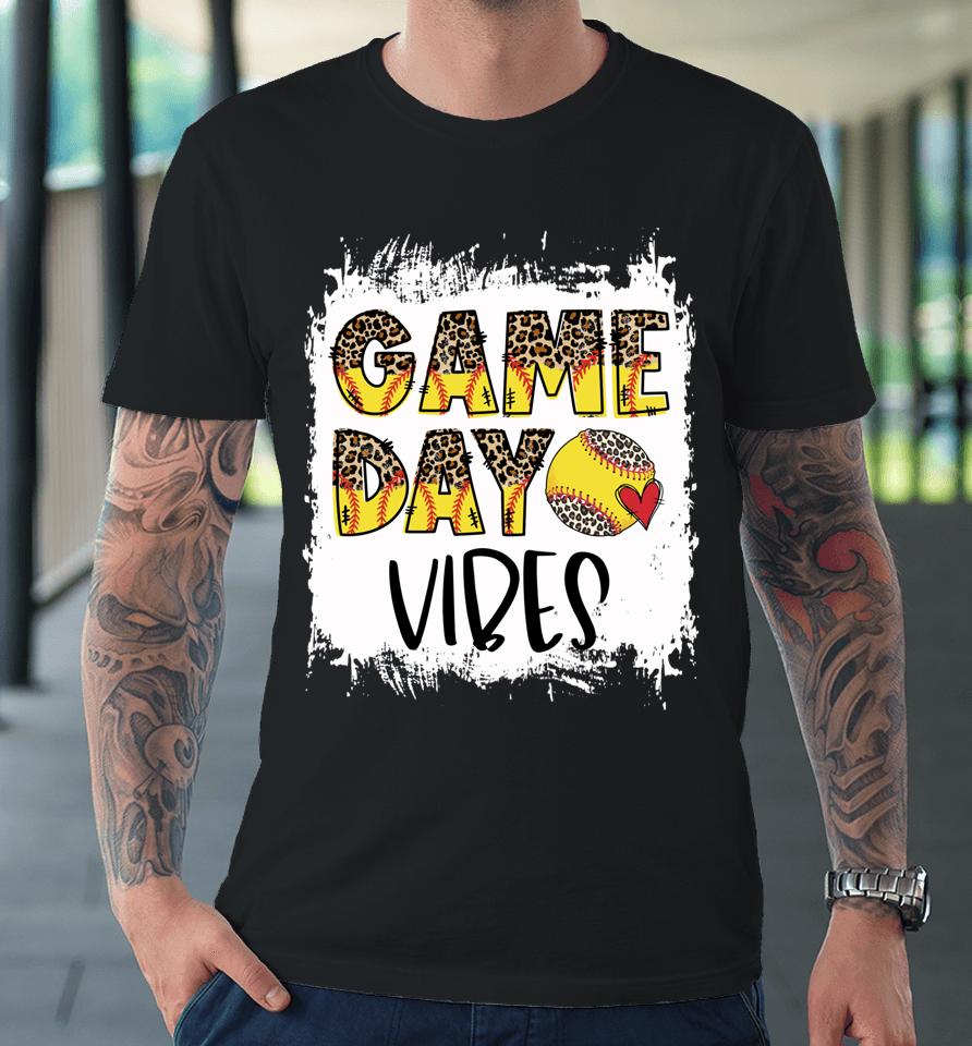 Bleached Softball Game Day Vibes Tee Softball Season Outfit Premium T-Shirt