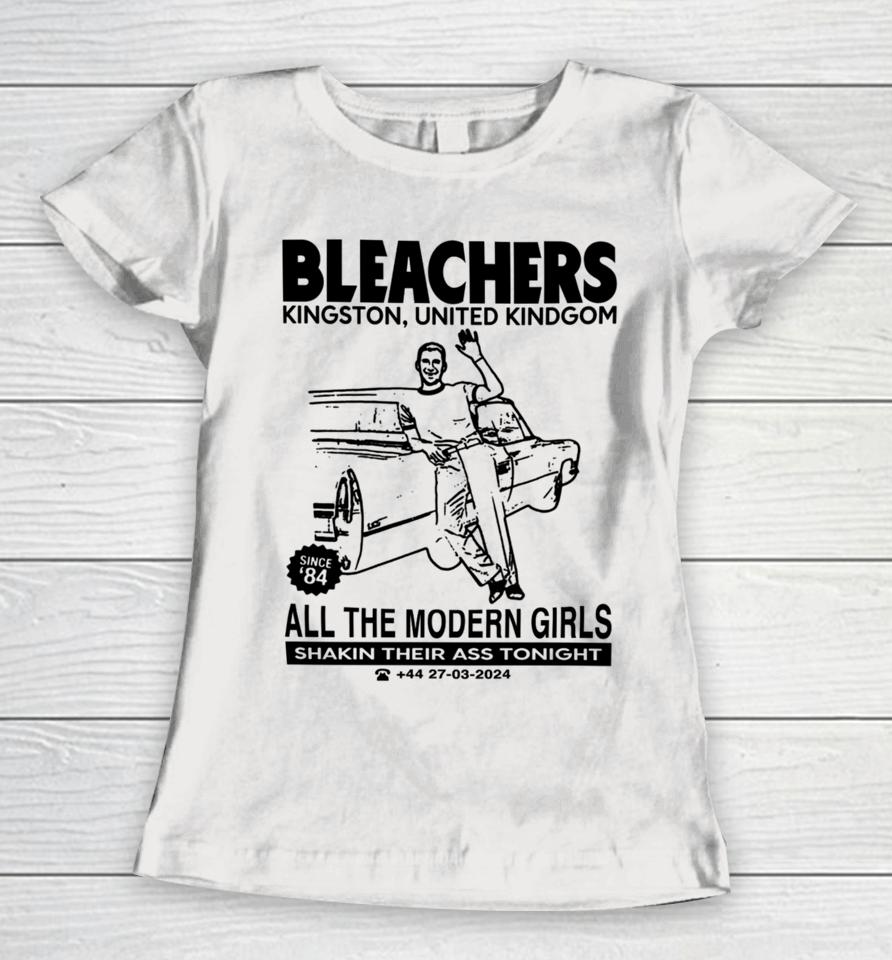 Bleachers Kingston United Kindgom All The Modern Girls Women T-Shirt