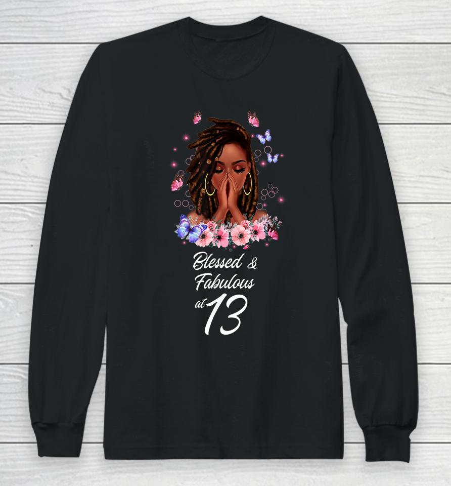 Blessed And Fabulous At 13 Shirt 13 Years Old Birthday Melanin Long Sleeve T-Shirt