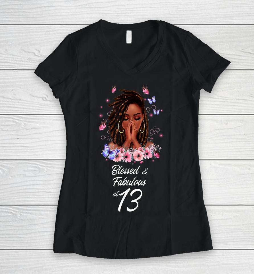 Blessed And Fabulous At 13 Shirt 13 Years Old Birthday Melanin Women V-Neck T-Shirt