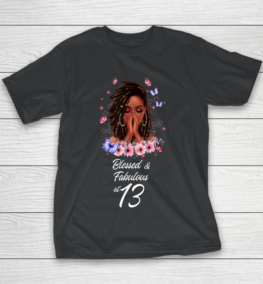 Blessed And Fabulous At 13 Shirt 13 Years Old Birthday Melanin Youth T-Shirt