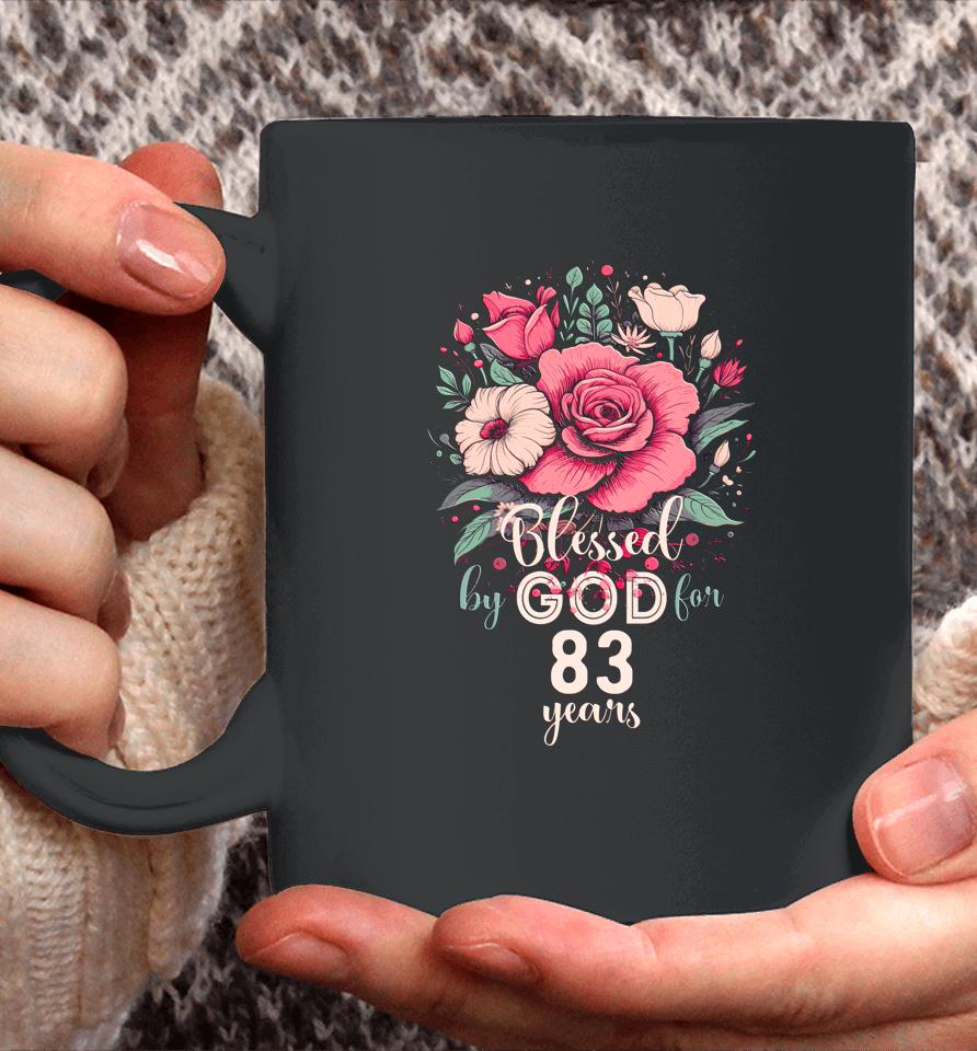 Blessed By God For 83 Years Rose Religious 83Rd Birthday Coffee Mug