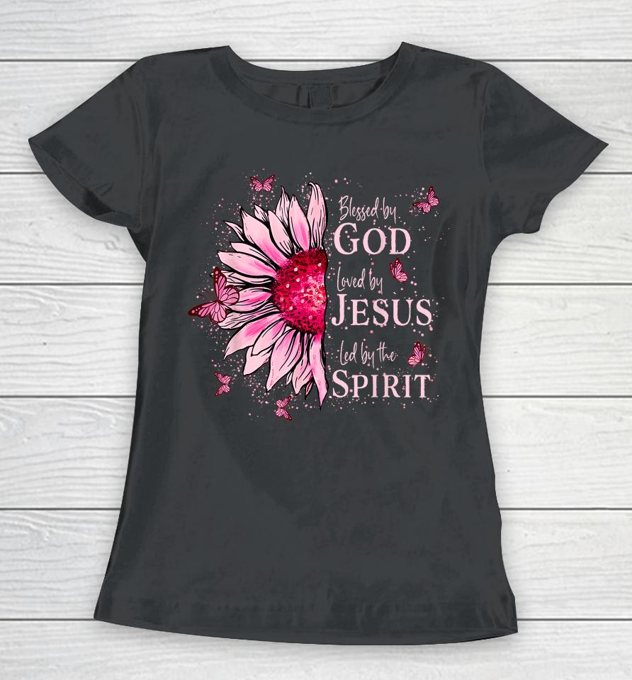 Blessed By God - Loved By Jesus, Pink Sunflower Women T-Shirt