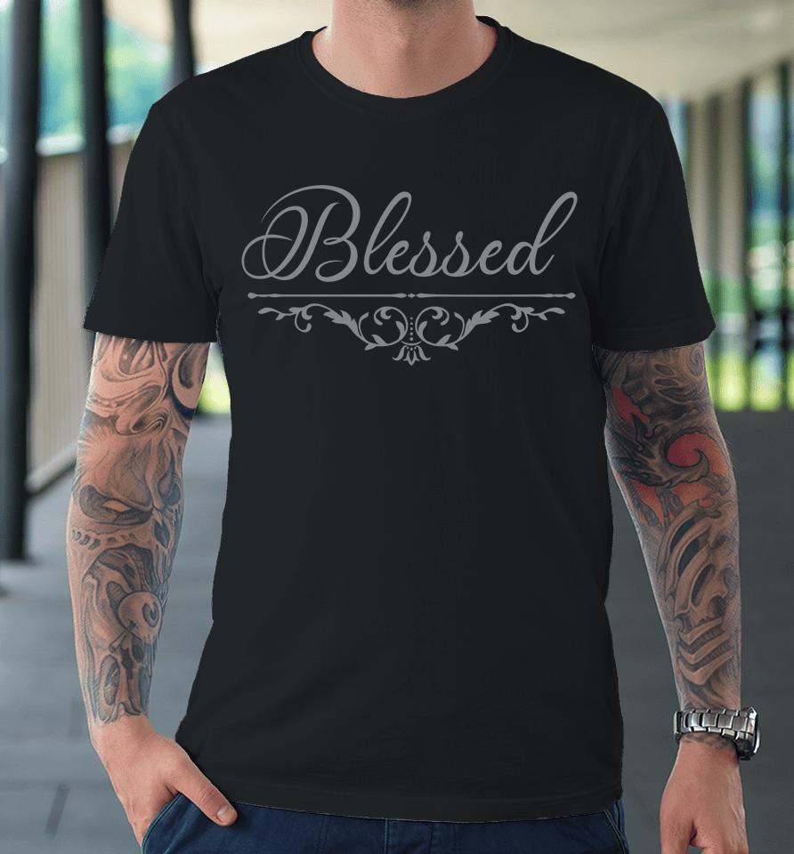 Blessed Premium T-Shirt