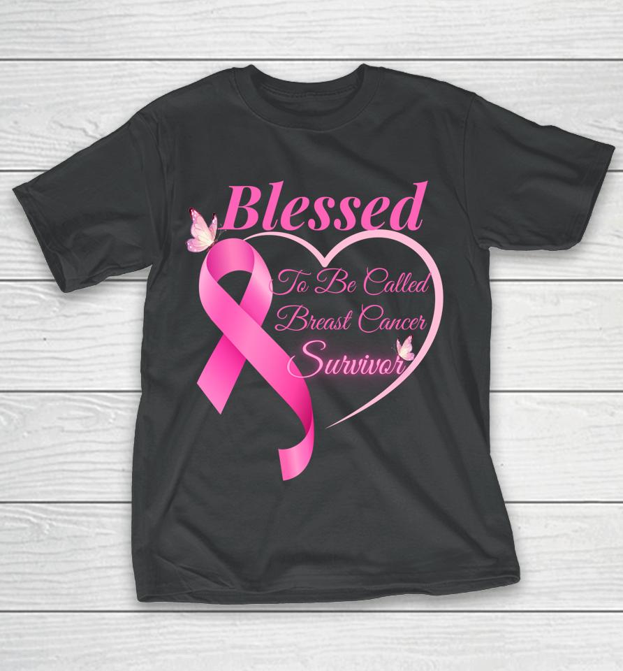 Blessed To Be Called Breast Cancer Survivor Pink Butterfly T-Shirt