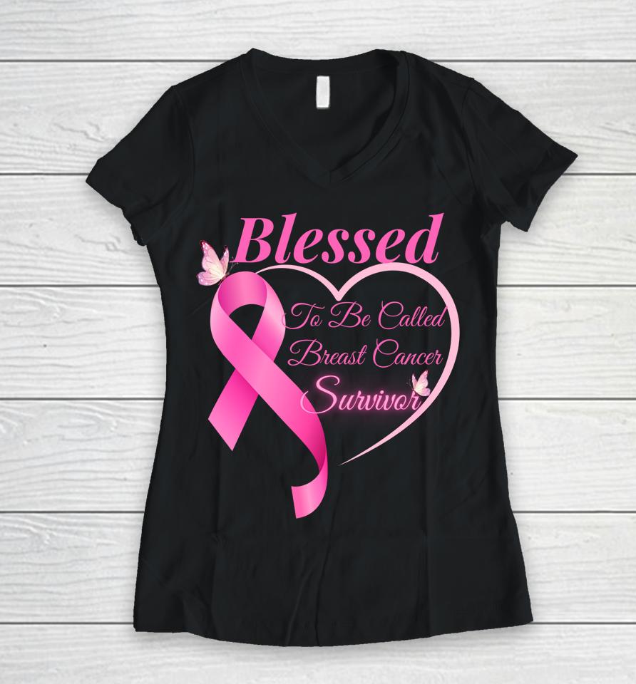 Blessed To Be Called Breast Cancer Survivor Pink Butterfly Women V-Neck T-Shirt