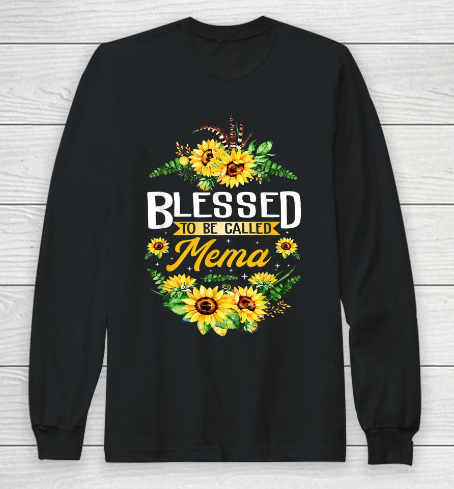 Blessed To Be Called Mema Sunflower Mother's Day Gift Long Sleeve T-Shirt