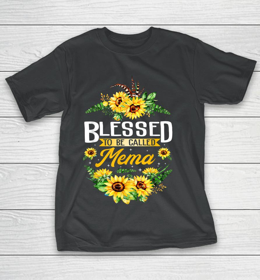 Blessed To Be Called Mema Sunflower Mother's Day Gift T-Shirt