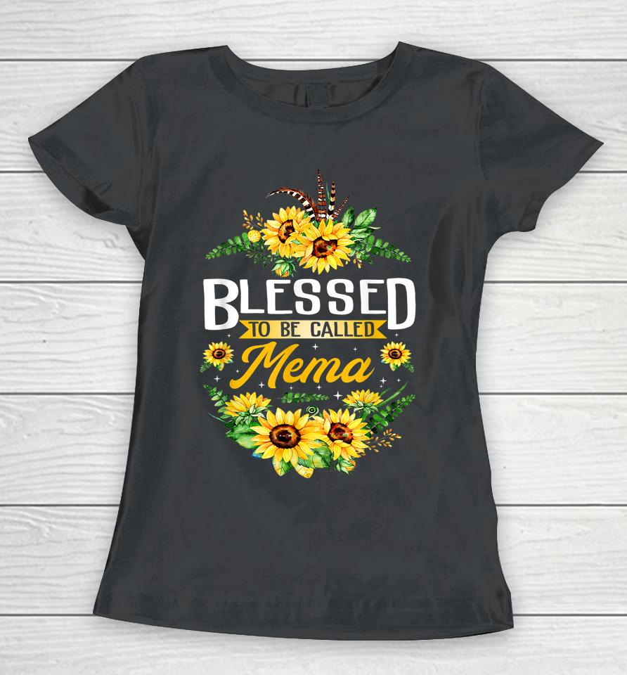 Blessed To Be Called Mema Sunflower Mother's Day Gift Women T-Shirt