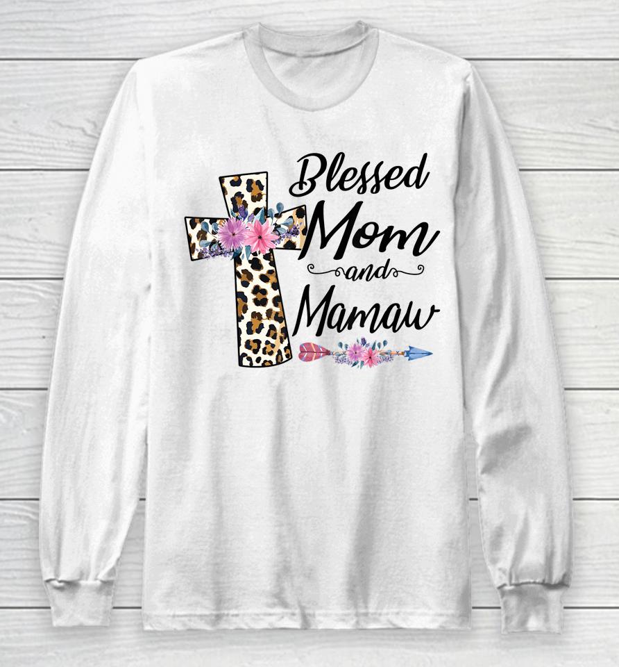 Blessed To Be Called Mom And Mamaw Mothers Day Long Sleeve T-Shirt