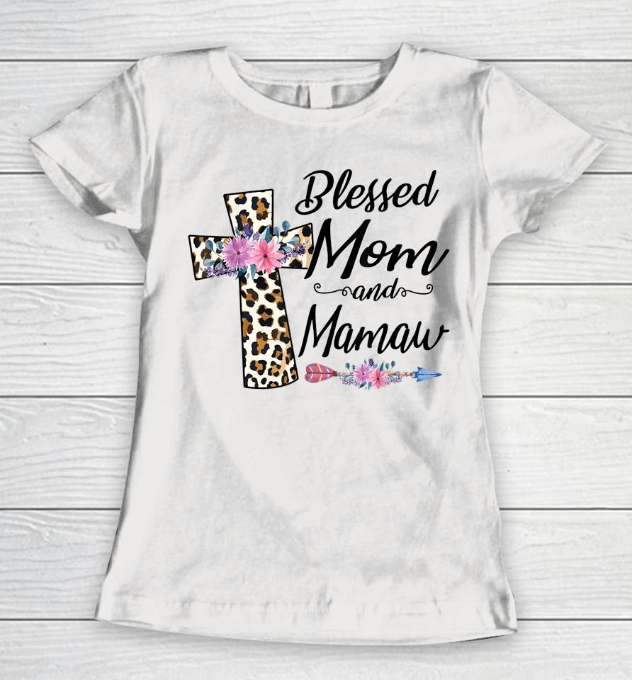 Blessed To Be Called Mom And Mamaw Mothers Day Women T-Shirt