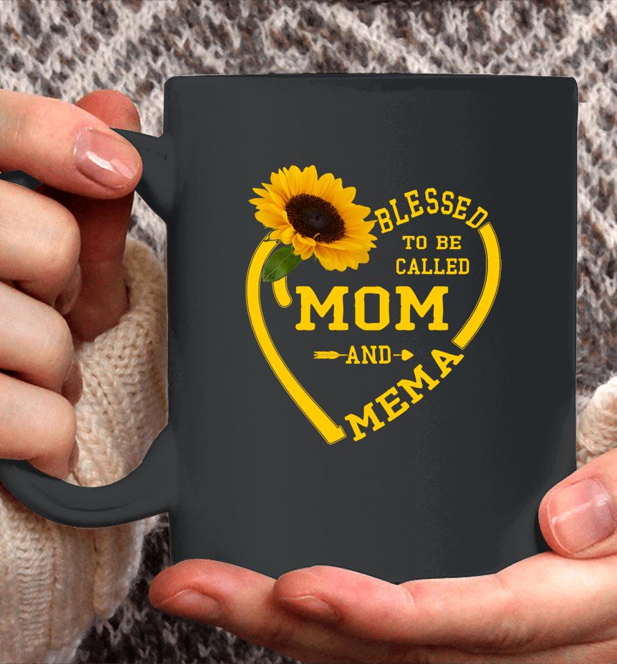 Blessed To Be Called Mom And Mema Mothers Day Sunflower Gift Coffee Mug