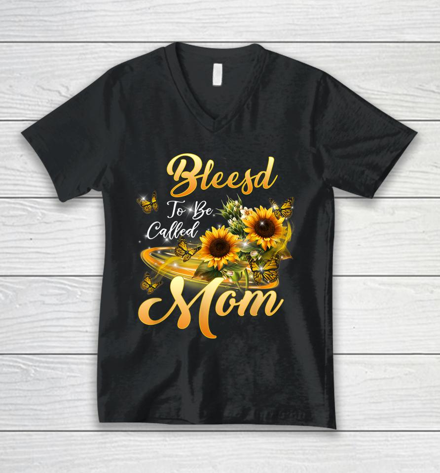 Blessed To Be Called Mom Sunflower Mothers Day Unisex V-Neck T-Shirt