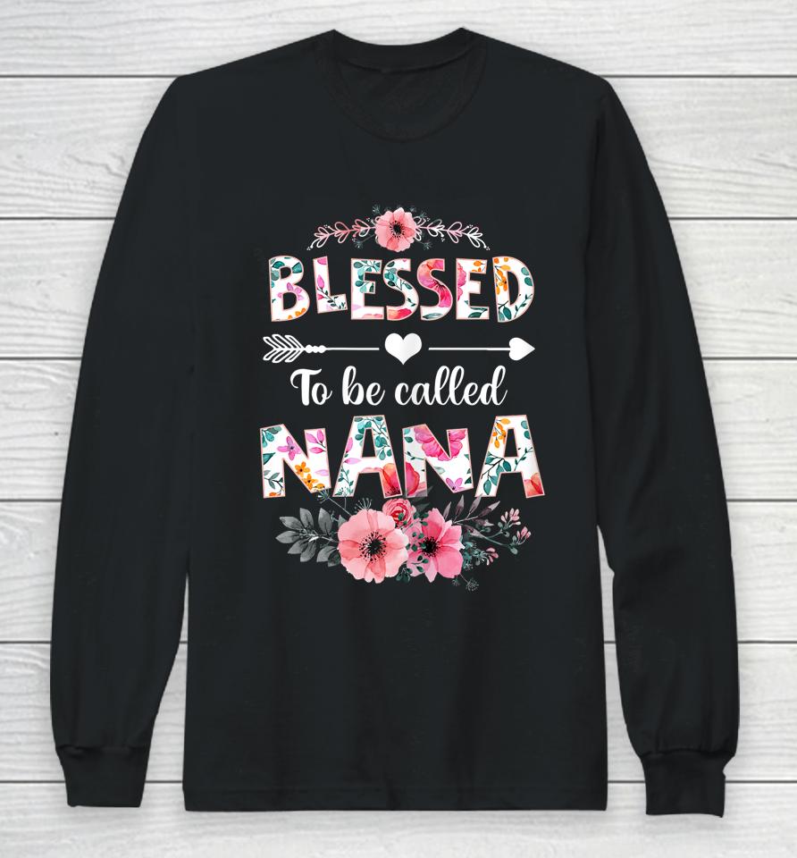 Blessed To Be Called Nana Mother's Day Long Sleeve T-Shirt
