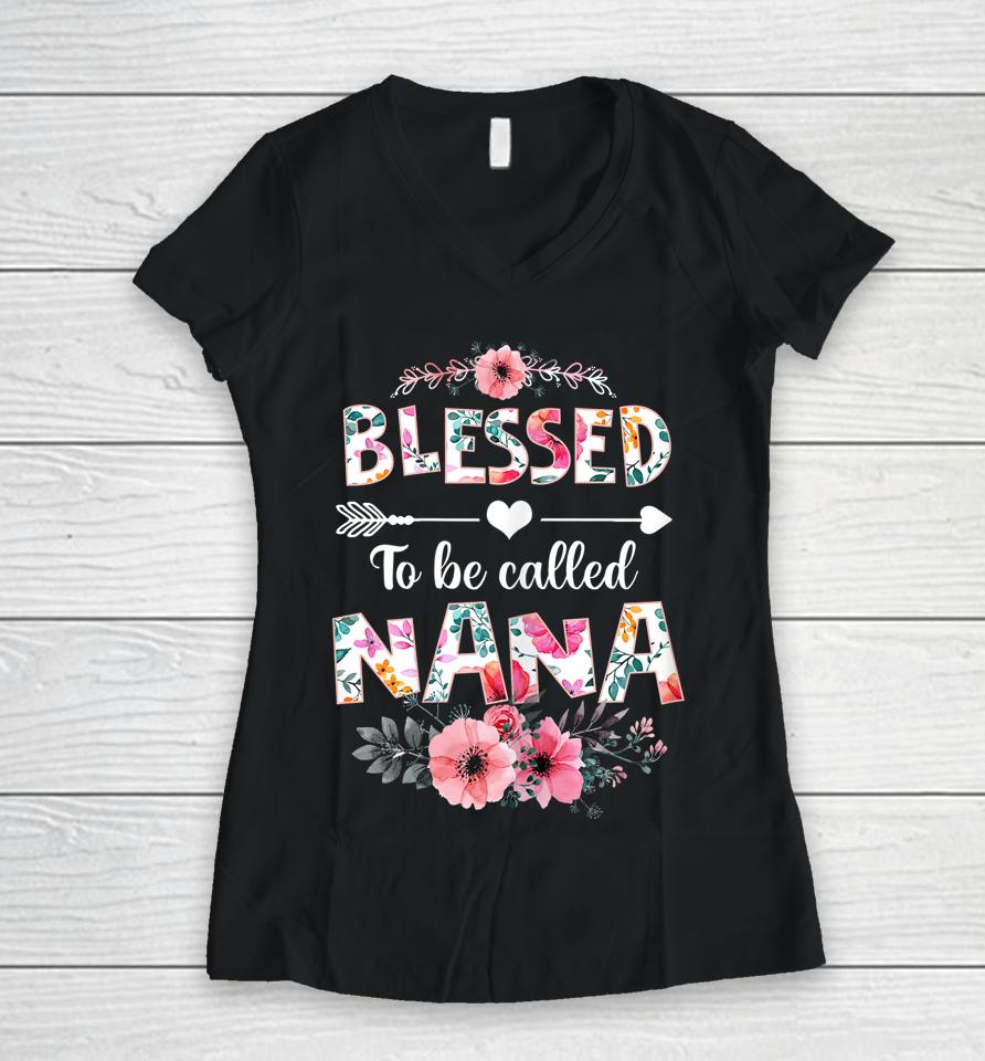 Blessed To Be Called Nana Mother's Day Women V-Neck T-Shirt