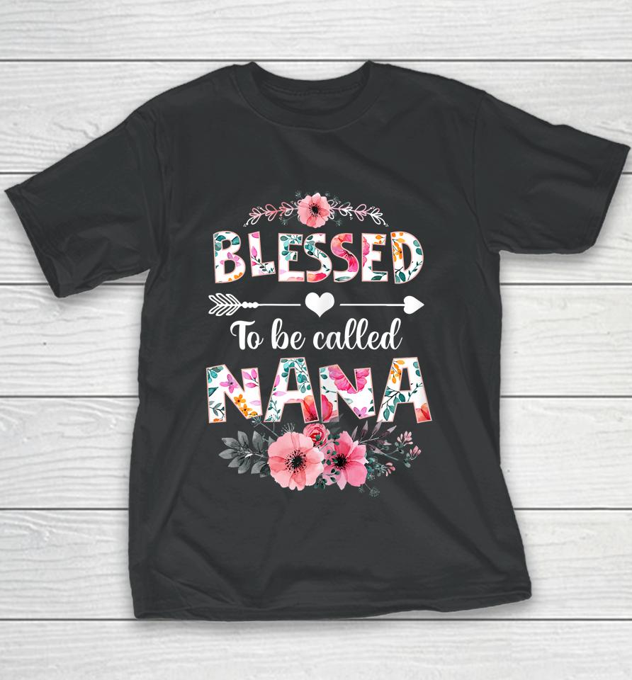 Blessed To Be Called Nana Mother's Day Youth T-Shirt