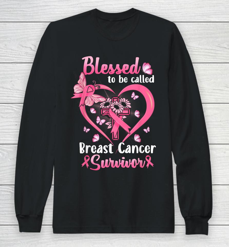 Blessed To Be Called Pink Women Heart Breast Cancer Survivor Long Sleeve T-Shirt