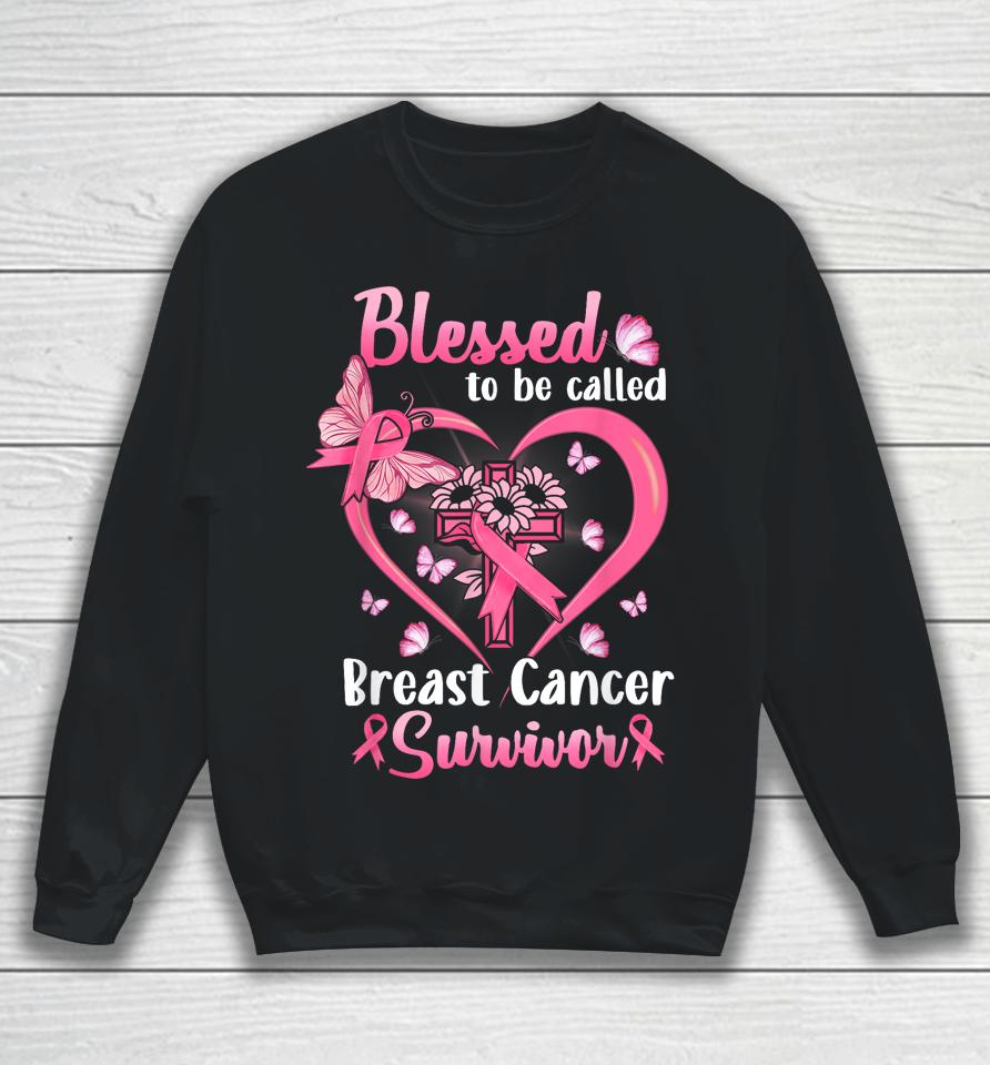 Blessed To Be Called Pink Women Heart Breast Cancer Survivor Sweatshirt