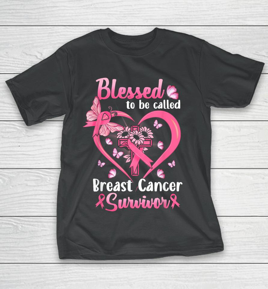 Blessed To Be Called Pink Women Heart Breast Cancer Survivor T-Shirt