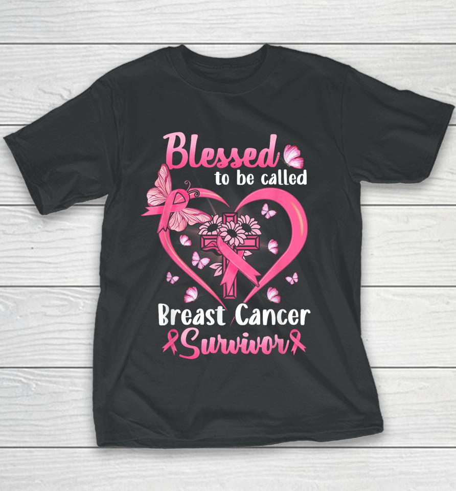 Blessed To Be Called Pink Women Heart Breast Cancer Survivor Youth T-Shirt