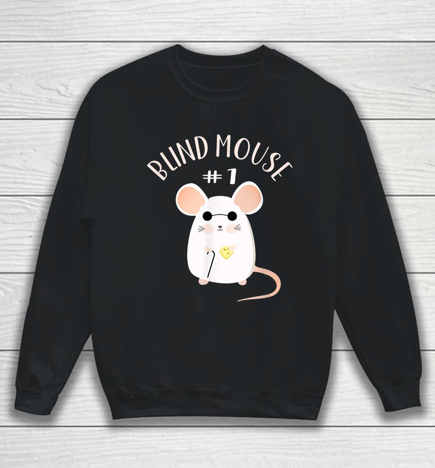 Blind Mouse #1 Sweatshirt
