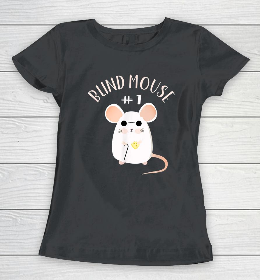 Blind Mouse #1 Women T-Shirt